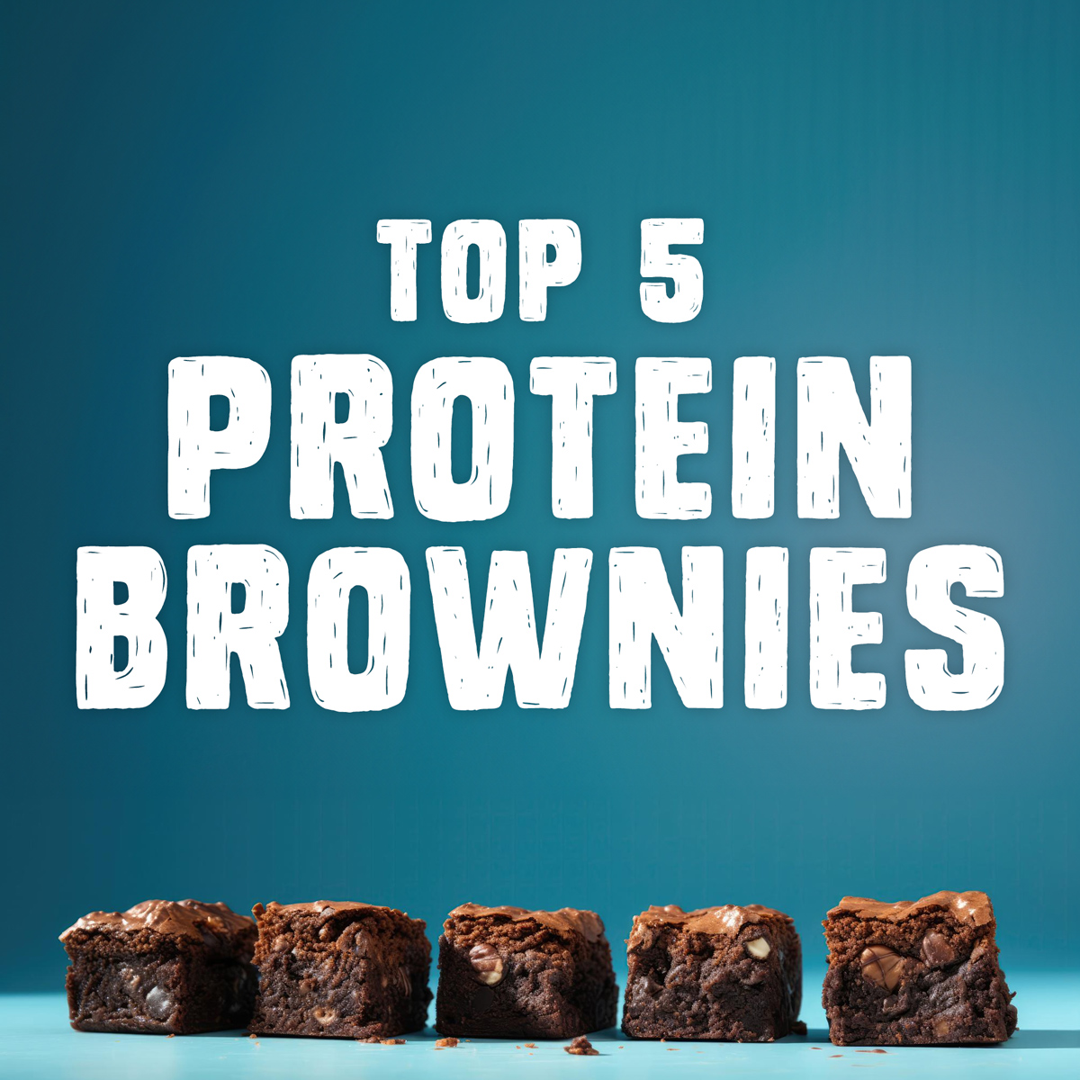Top 5 protein brownies